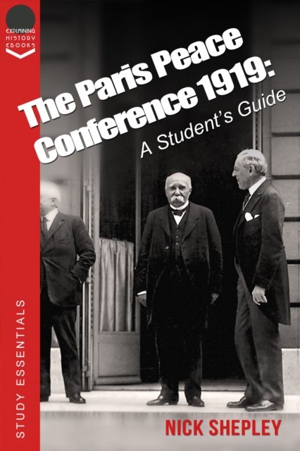 The Paris Peace Conference 1919 : A student's guide to the Treaty of Versailles., PDF eBook