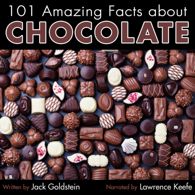 101 Amazing Facts about Chocolate, eAudiobook MP3 eaudioBook