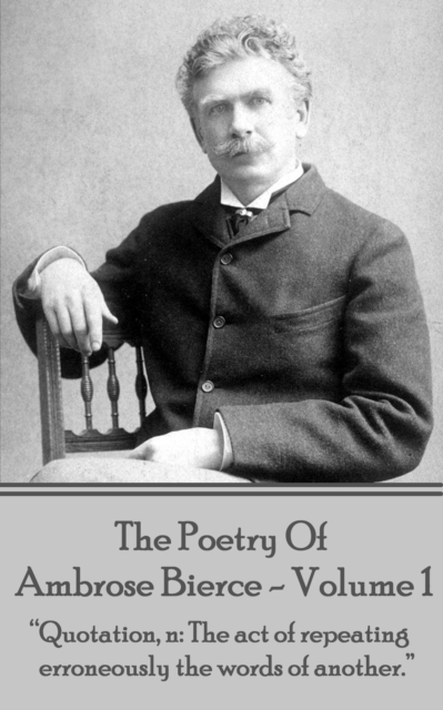 The Poetry Of Ambrose Bierce - Volume 1, EPUB eBook