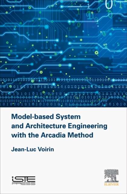 Model-based System and Architecture Engineering with the Arcadia Method, Hardback Book