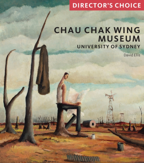 Chau Chak Wing Museum : The University of Sydney, Paperback / softback Book