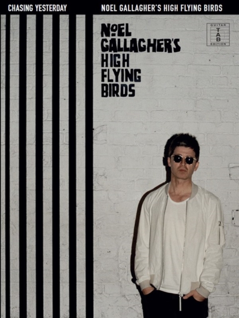 Chasing Yesterday : Noel Gallagher's High Flying Birds:, Book Book