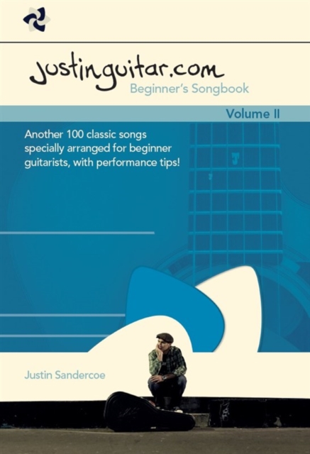 Justinguitar.Com Beginner's Songbook 2 : Another 100 Classic Songs Specially Arranged for Beginner Guitarists, Book Book