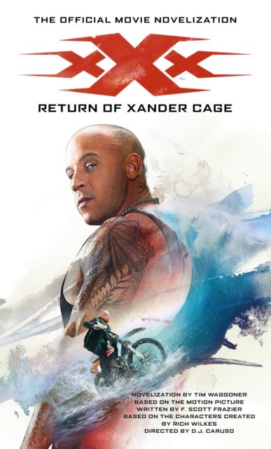 xXx : Return of Xander Cage - The Official Movie Novelization, Paperback / softback Book