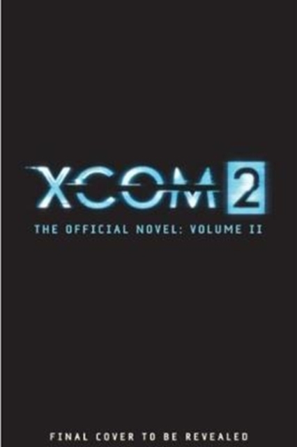 XCOM 2 - Escalation (The Official Novel Volume II), Paperback / softback Book