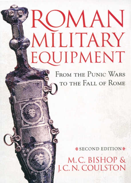 Roman Military Equipment from the Punic Wars to the Fall of Rome, second edition, EPUB eBook