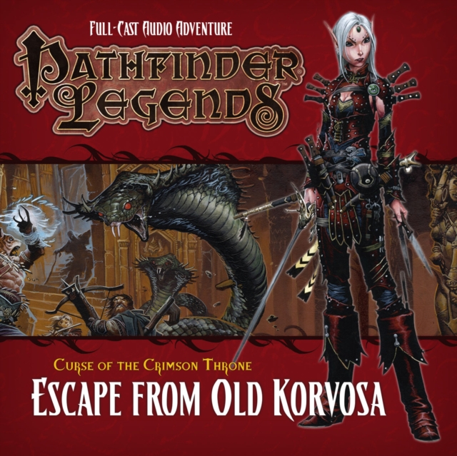 Pathfinder Legends: The Crimson Throne : 3.3 Escape from Old Korvosa, CD-Audio Book