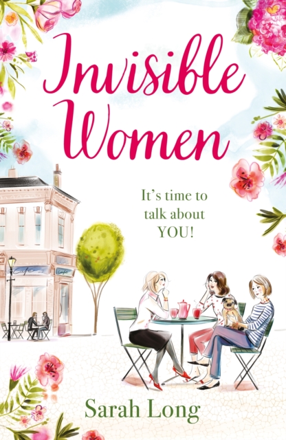Invisible Women : A hilarious, feel-good novel of love, motherhood and friendship, EPUB eBook