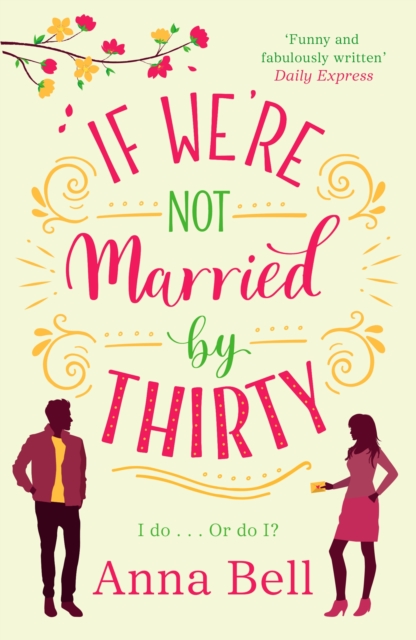 If We're Not Married by Thirty : A perfect laugh-out-loud romantic comedy, Paperback / softback Book