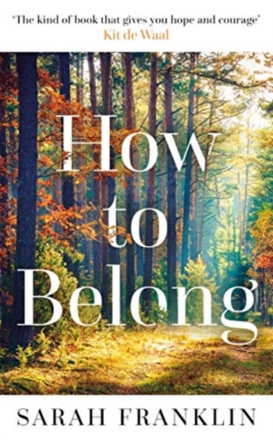 How to Belong : 'The kind of book that gives you hope and courage' Kit de Waal, Paperback / softback Book
