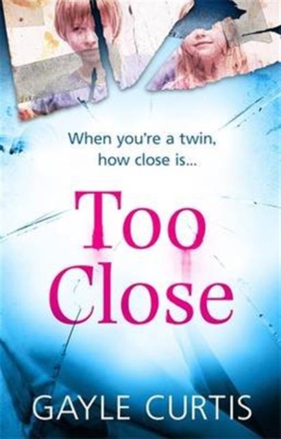 Too Close : A twisted psychological thriller that's not for the faint-hearted!, Paperback / softback Book