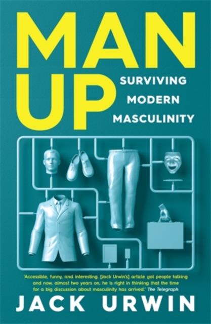 Man Up : Surviving Modern Masculinity, Paperback / softback Book