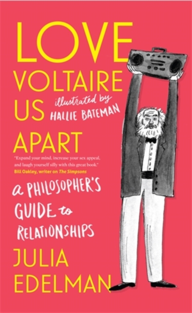 Love Voltaire Us Apart : A Philosopher’s Guide to Relationships, Paperback / softback Book
