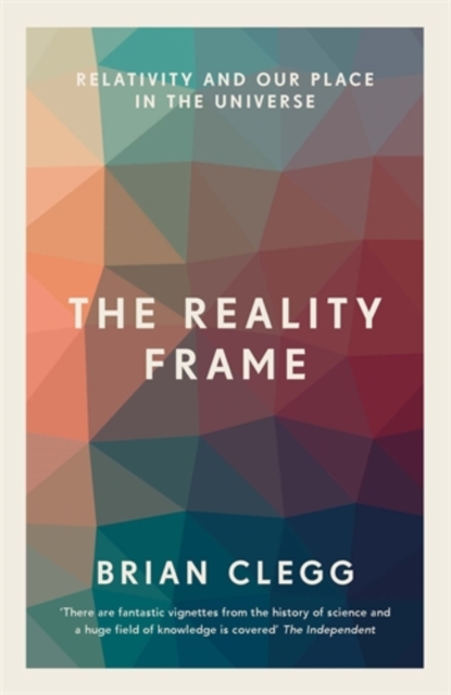 The Reality Frame : Relativity and our place in the universe, Paperback / softback Book