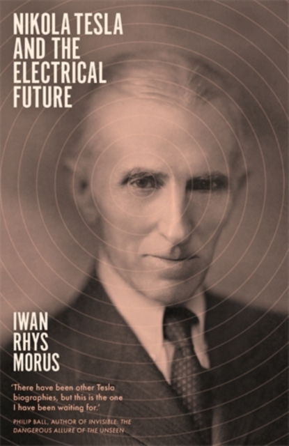 Nikola Tesla and the Electrical Future, Paperback / softback Book