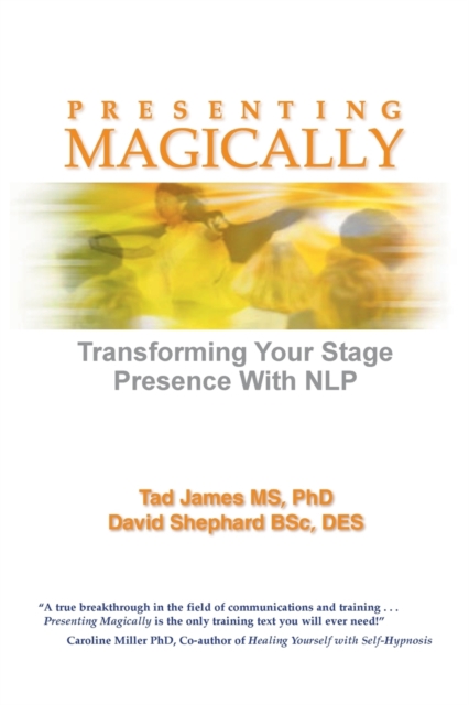 Presenting Magically : Transforming Your Stage Presence with NLP, Paperback / softback Book