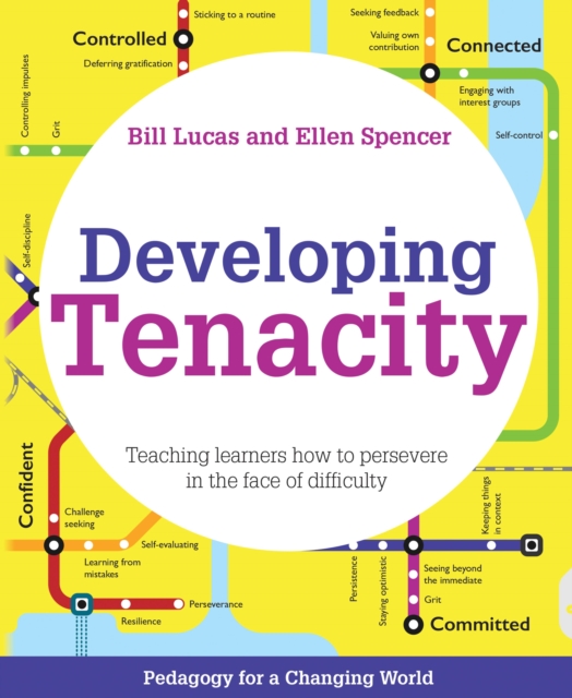 Developing Tenacity : Teaching learners how to persevere in the face of difficulty  (Pedagogy for a Changing World series), EPUB eBook