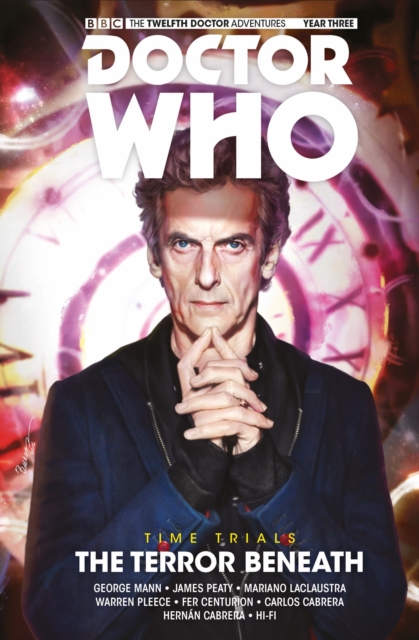 Doctor Who - The Twelfth Doctor: Time Trials : The Terror Beneath Volume 1, Hardback Book