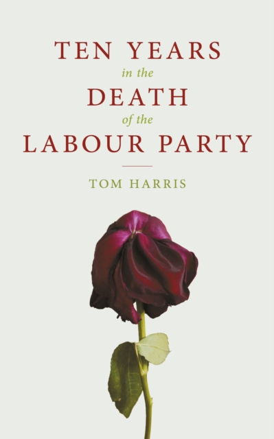 Ten Years In The Death Of The Labour Party, EPUB eBook