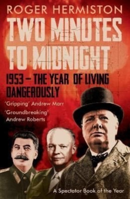 Two Minutes to Midnight : 1953 - The Year of Living Dangerously, Paperback / softback Book