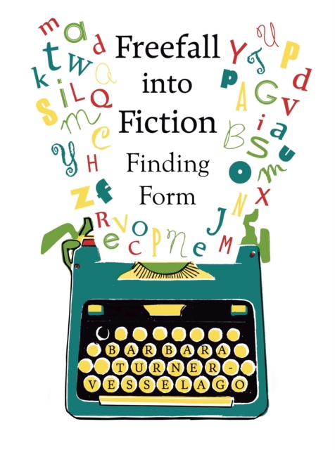 Freefall into Fiction : Finding Form, Paperback / softback Book