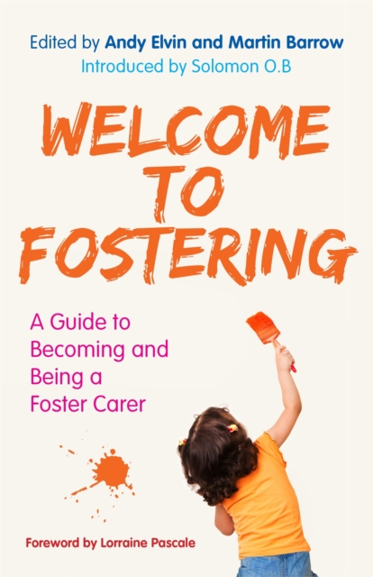 Welcome to Fostering : A Guide to Becoming and Being a Foster Carer, Paperback / softback Book