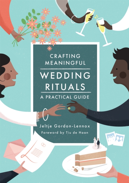 Crafting Meaningful Wedding Rituals : A Practical Guide, Paperback / softback Book