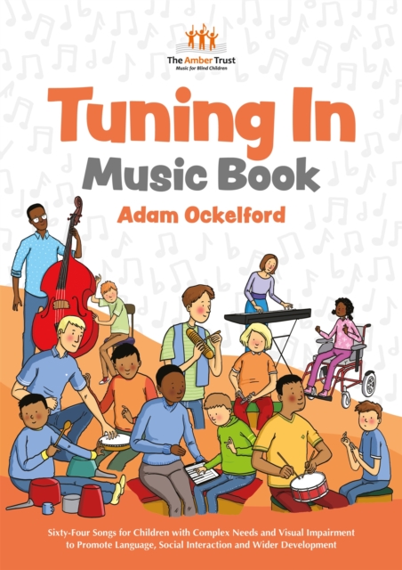 Tuning In Music Book : Sixty-Four Songs for Children with Complex Needs and Visual Impairment to Promote Language, Social Interaction and Wider Development, Paperback / softback Book