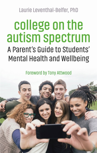 College on the Autism Spectrum : A Parent's Guide to Students' Mental Health and Wellbeing, Paperback / softback Book
