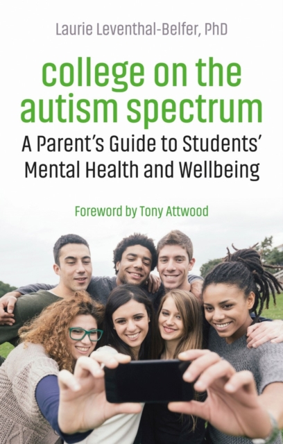 College on the Autism Spectrum : A Parent's Guide to Students' Mental Health and Wellbeing, EPUB eBook