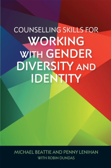 Counselling Skills for Working with Gender Diversity and Identity, Paperback / softback Book