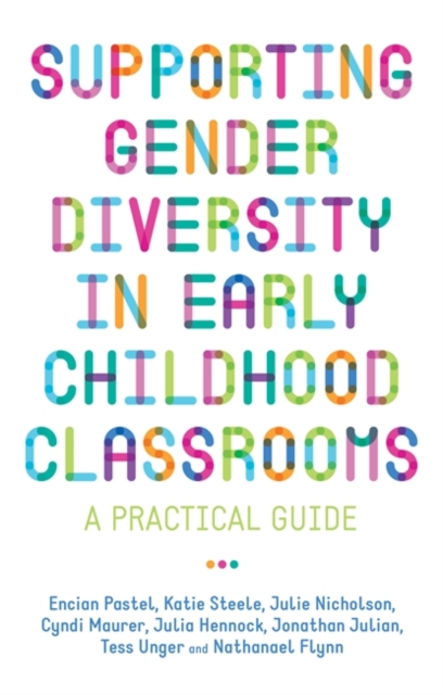 Supporting Gender Diversity in Early Childhood Classrooms : A Practical Guide, Paperback / softback Book