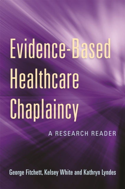 Evidence-Based Healthcare Chaplaincy : A Research Reader, Paperback / softback Book