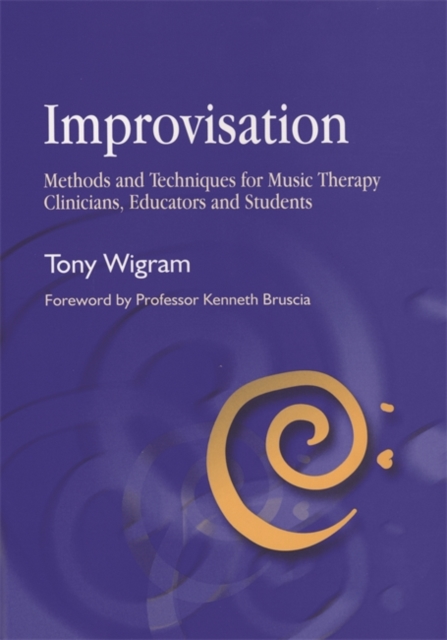 Improvisation : Methods and Techniques for Music Therapy Clinicians, Educators, and Students, Paperback / softback Book