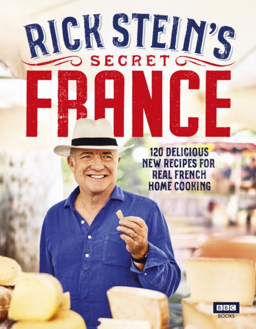 Rick Stein’s Secret France, Hardback Book