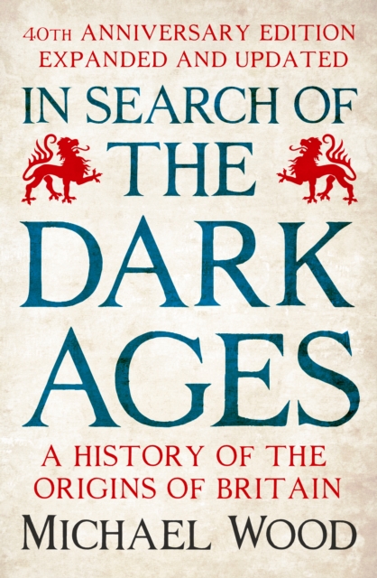 In Search of the Dark Ages : The classic best seller, fully updated and revised for its 40th anniversary, Hardback Book