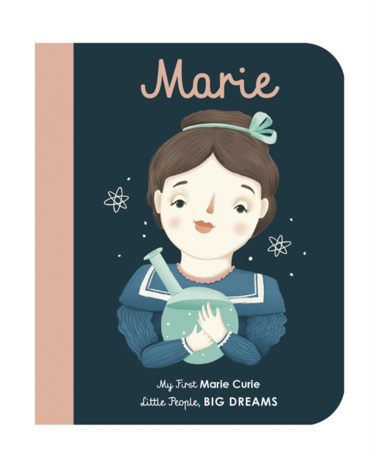 Marie Curie : My First Marie Curie [BOARD BOOK] Volume 6, Board book Book