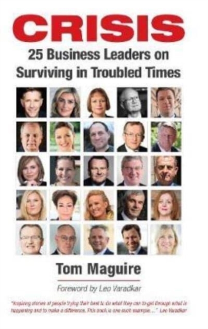 Crisis : 25 Business Leaders on Surviving in Troubled Times, Paperback / softback Book
