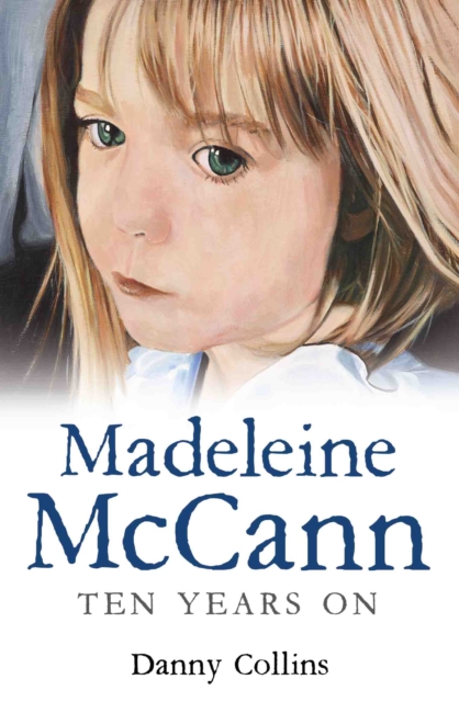 Madeleine McCann : Ten Years on, Paperback / softback Book