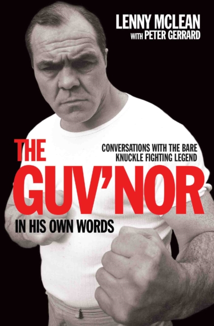 The Guv'nor In His Own Words - Conversations with the Bare Knuckle Fighting Legend, Paperback / softback Book