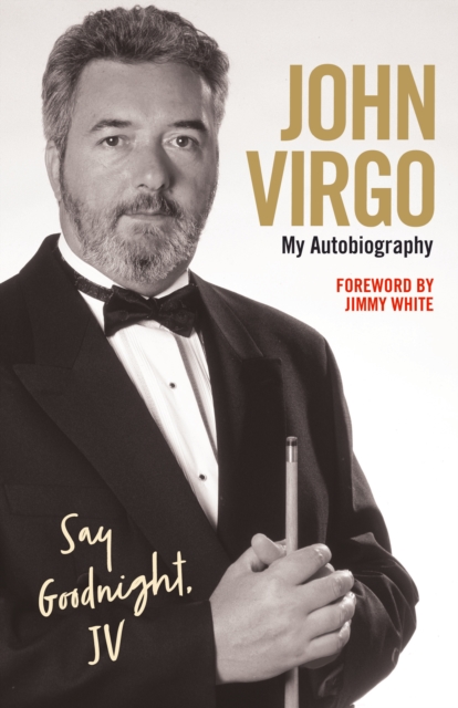 John Virgo: Say Goodnight, JV - My Autobiography, Hardback Book