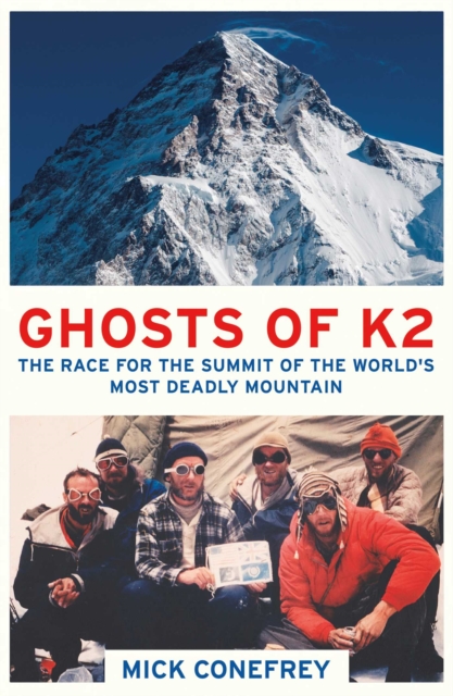 Ghosts of K2 : The Race for the Summit of the World's Most Deadly Mountain, EPUB eBook