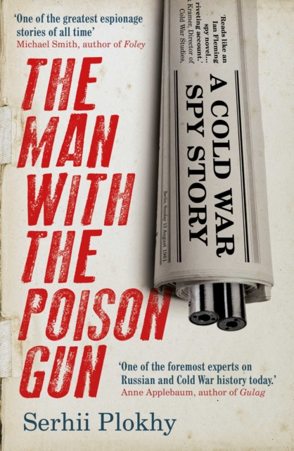 The Man with the Poison Gun : A Cold War Spy Story, EPUB eBook