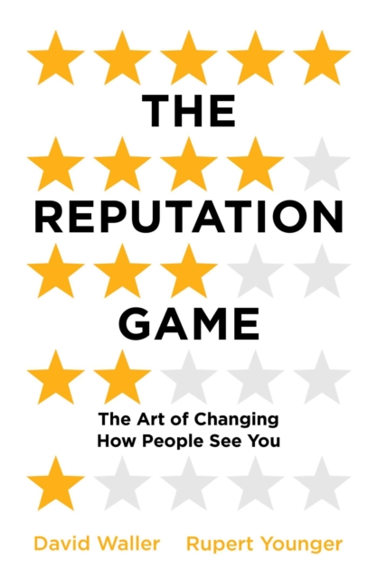 The Reputation Game : The Art of Changing How People See You, EPUB eBook