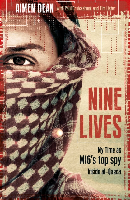 Nine Lives : My Time As MI6's Top Spy Inside al-Qaeda, EPUB eBook
