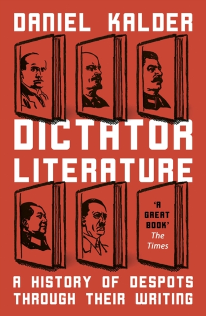 Dictator Literature : A History of Bad Books by Terrible People, Paperback / softback Book