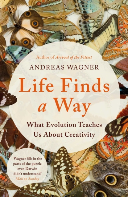 Life Finds a Way : What Evolution Teaches Us About Creativity, EPUB eBook