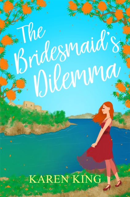 The Bridesmaid's Dilemma : A fun, feisty and utterly romantic summer tale, Paperback / softback Book