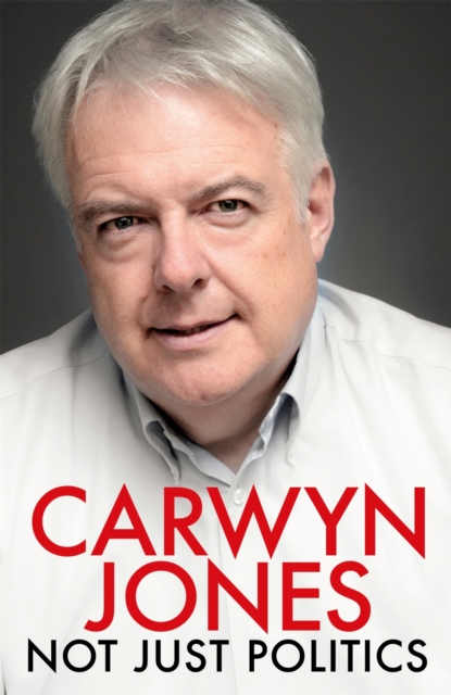 Carwyn Jones : Not Just Politics, EPUB eBook