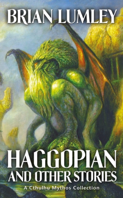 Haggopian and Other Stories : A Cthulhu Mythos Collection, EPUB eBook